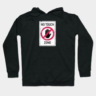 No Touch Zone Sign Hoodie
